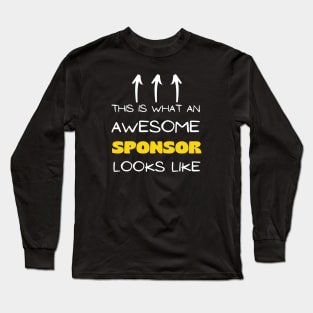 This Is What An Awesome Sponsor Looks Like Long Sleeve T-Shirt